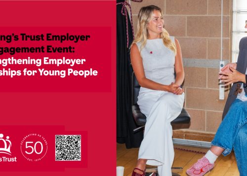Strengthening Employer Partnerships for Young People Monday 20 July Networking and refreshments: 12.00pm Event: 12.30pm to 3.30pm The King's Trust Centre, Vanilla Factory, 39 Fleet Street, Liverpool, L1 4AR