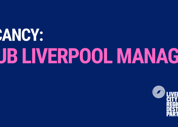 Vacancy: Club Liverpool Manager Liverpool City Region Destination Partnership